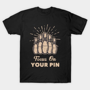 Focus On Your Pin T-Shirt